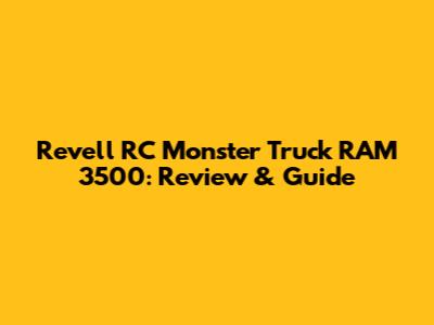 Revell RC Monster Truck RAM 3500: Review & Guide